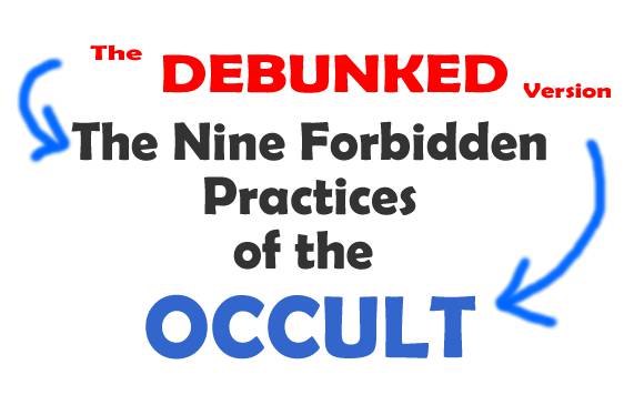 9 forbidden practices of the occult debunked version